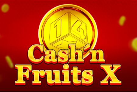 Cash and Fruits X